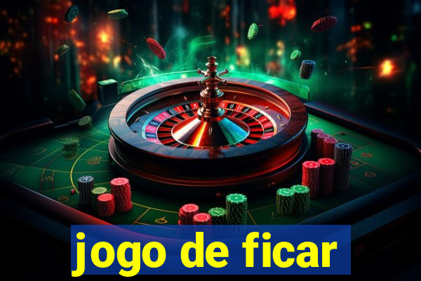 jogo de ficar